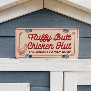 Personalised Chicken Coop Signs - Fluffy Butt